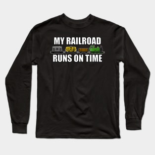 My Railroad Runs On Time Model Trains Funny Long Sleeve T-Shirt